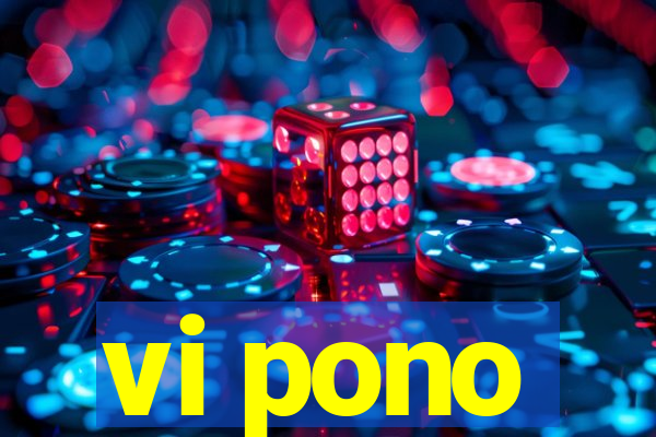 vi pono